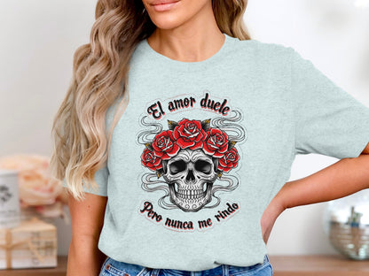 El Amor Duele Pero Nunca Me Rindo T-shirt product type