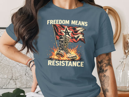Freedom Means Resistance Shirt with Flag Boot Design