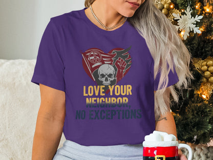 Love Your Neighbor No Exceptions Skull T-Shirt