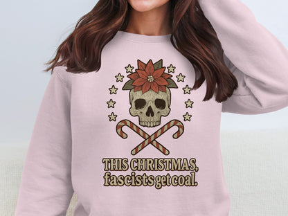 This Christmas Fascists Get Coal Skull Sweatshirt