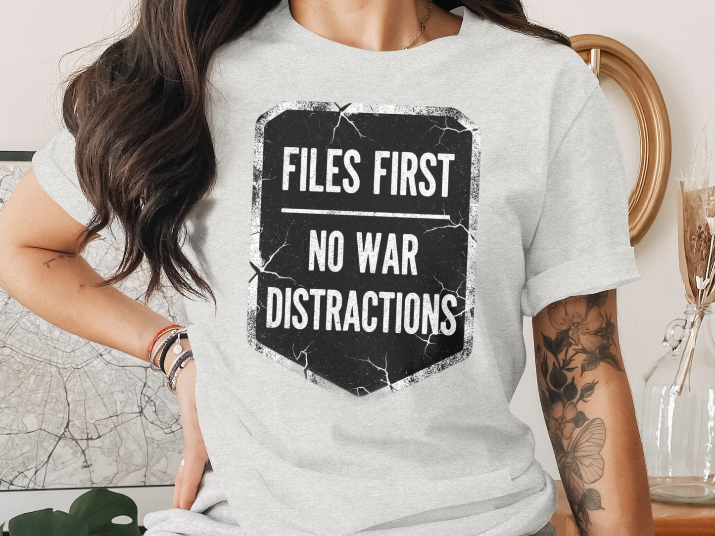 Files First No War Distractions Motivational Shirt