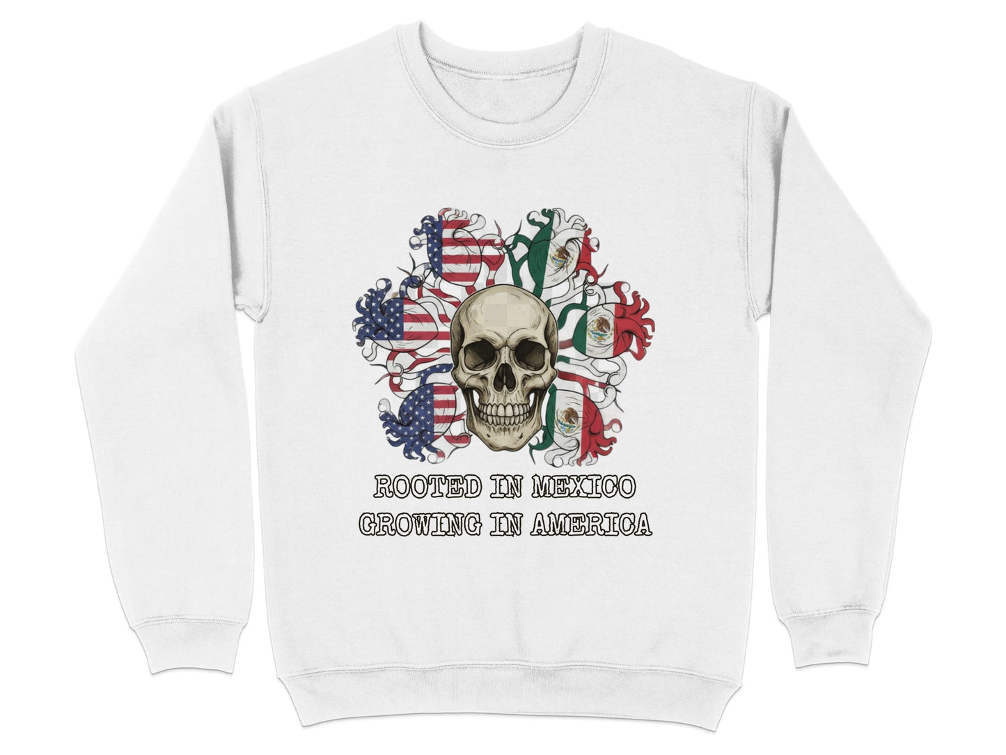 Rooted in Mexico Growing in America Sweatshirt