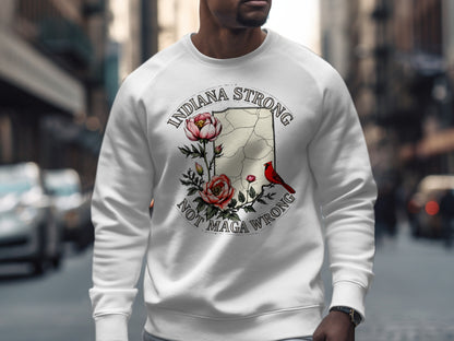 Indiana Strong Not Maga Wrong Graphic Sweatshirt