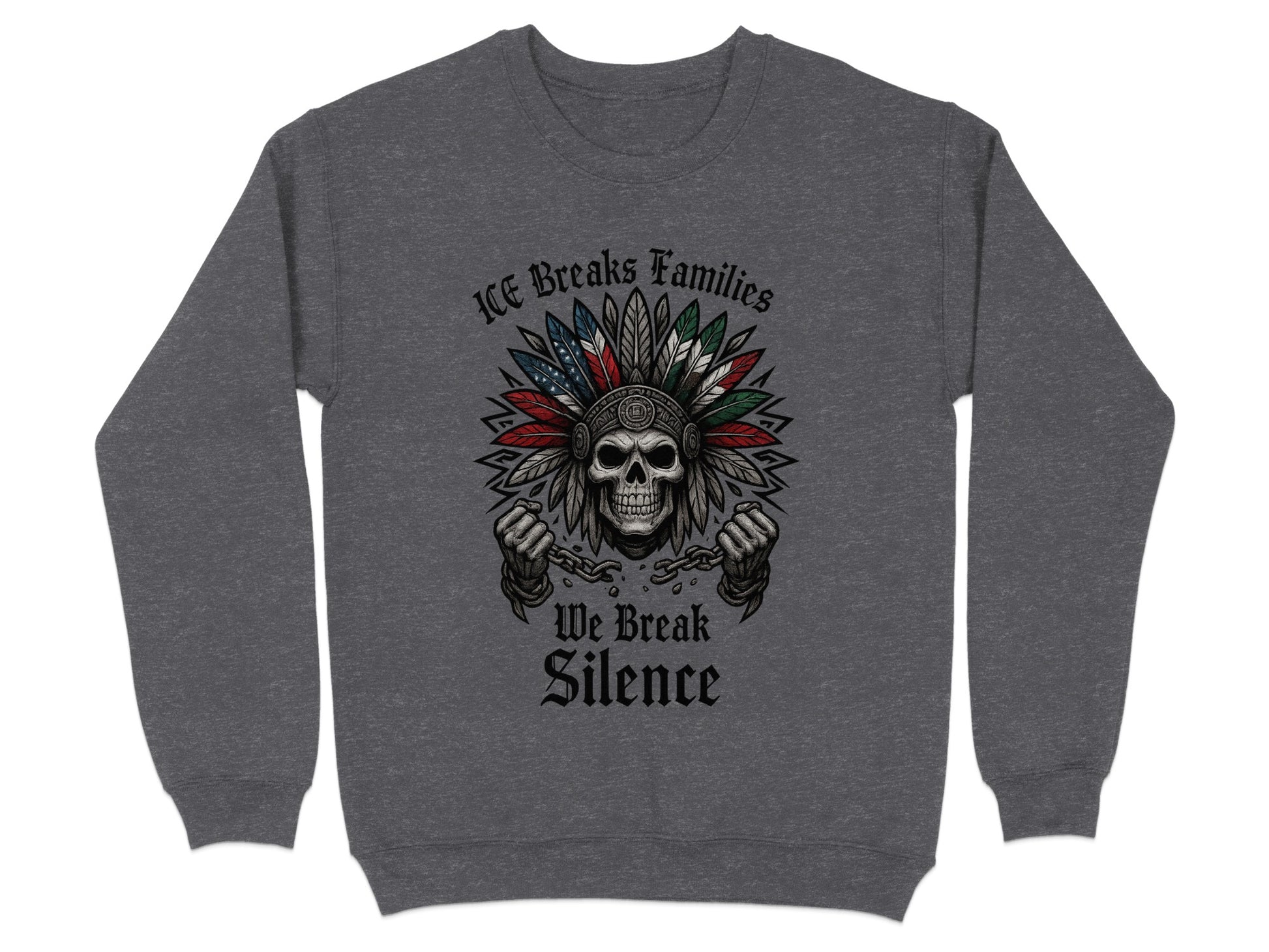 ICE Breaks Families We Break Silence Sweatshirt