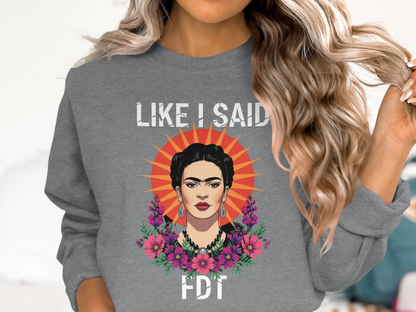 Like I Said FDT Graphic Sweatshirt Product