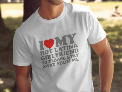I Love My Hot Latina Girlfriend So Please Stay Away From Me product type