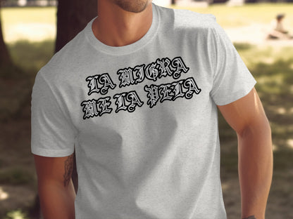 La Migra Me La Pela Gothic Font Design T-shirt