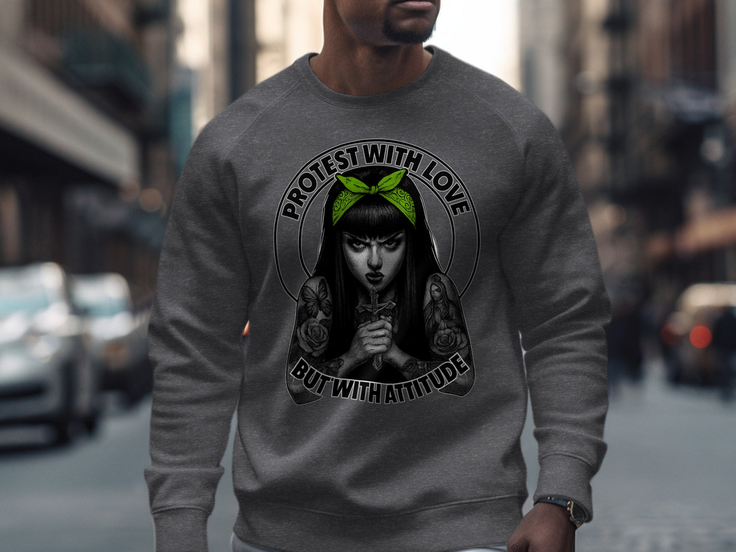Protest With Love But With Attitude sweatshirt