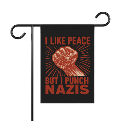 I Like Peace But I Punch Nazis Garden Flag