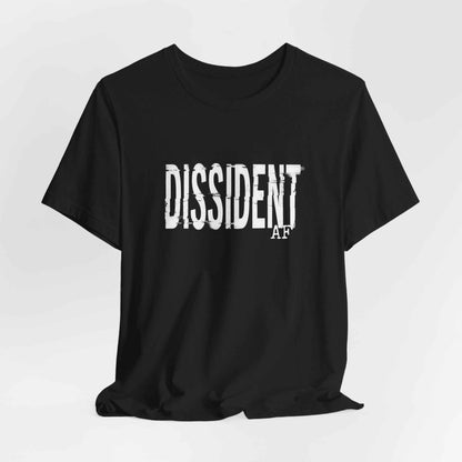 DISSIDENT AF T-Shirts, Glitch Text Design, Rebel Statement Apparel, Anti-Conformist Tee, Bold Slogan Top, Grunge Aesthetic, Protest Vibe
