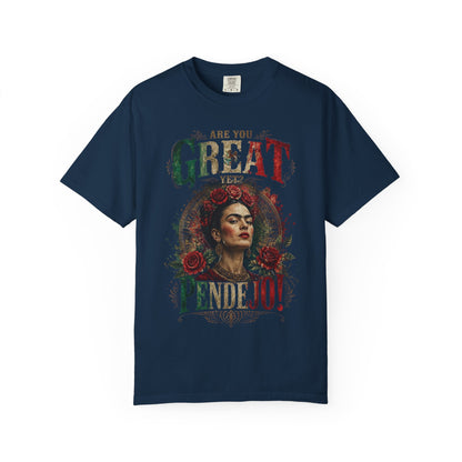 Frida Kahlo graphic with "ARE YOU GREAT YET PENDEJO!" text on navy t-shirt.