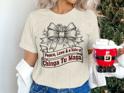 Peace Love & a Side of Chinga Tu Maga T-shirt