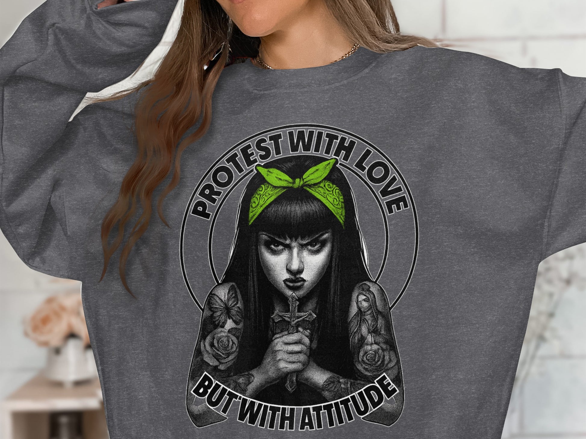 Protest With Love But With Attitude Sweatshirt