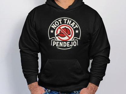 Not That Pendejo Funny Hoodie Unique Novelty Gift product