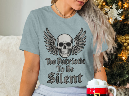 Too Patriotic To Be Silent Graphic Tee