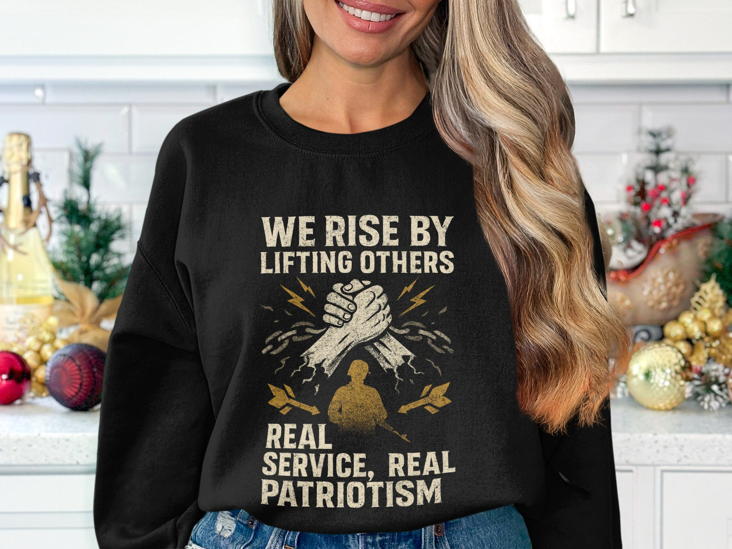We Rise by Lifting Others Real Service Patriotism product