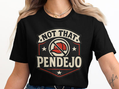 Not That Pendejo Funny Statement T-Shirt product type
