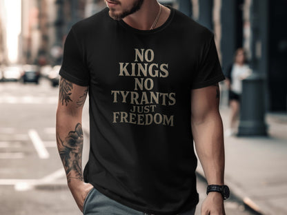 No Kings No Tyrants Just Freedom T-shirt
