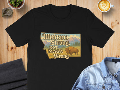 Montana Strong Not MAGA Wrong Graphic T-shirt product