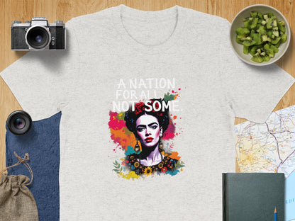 Frida Kahlo A Nation For All Not Some T-Shirt product
