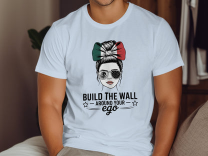 Build The Wall Around Your Ego Unique T-Shirt Product