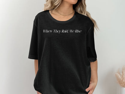 When They Raid We Rise Black Graphic Tee product