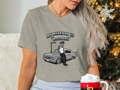 My Decency Is Radical with Car Funny Graphic Tee