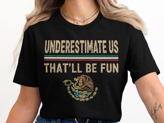 Underestimate Us That'll Be Fun T-shirt product