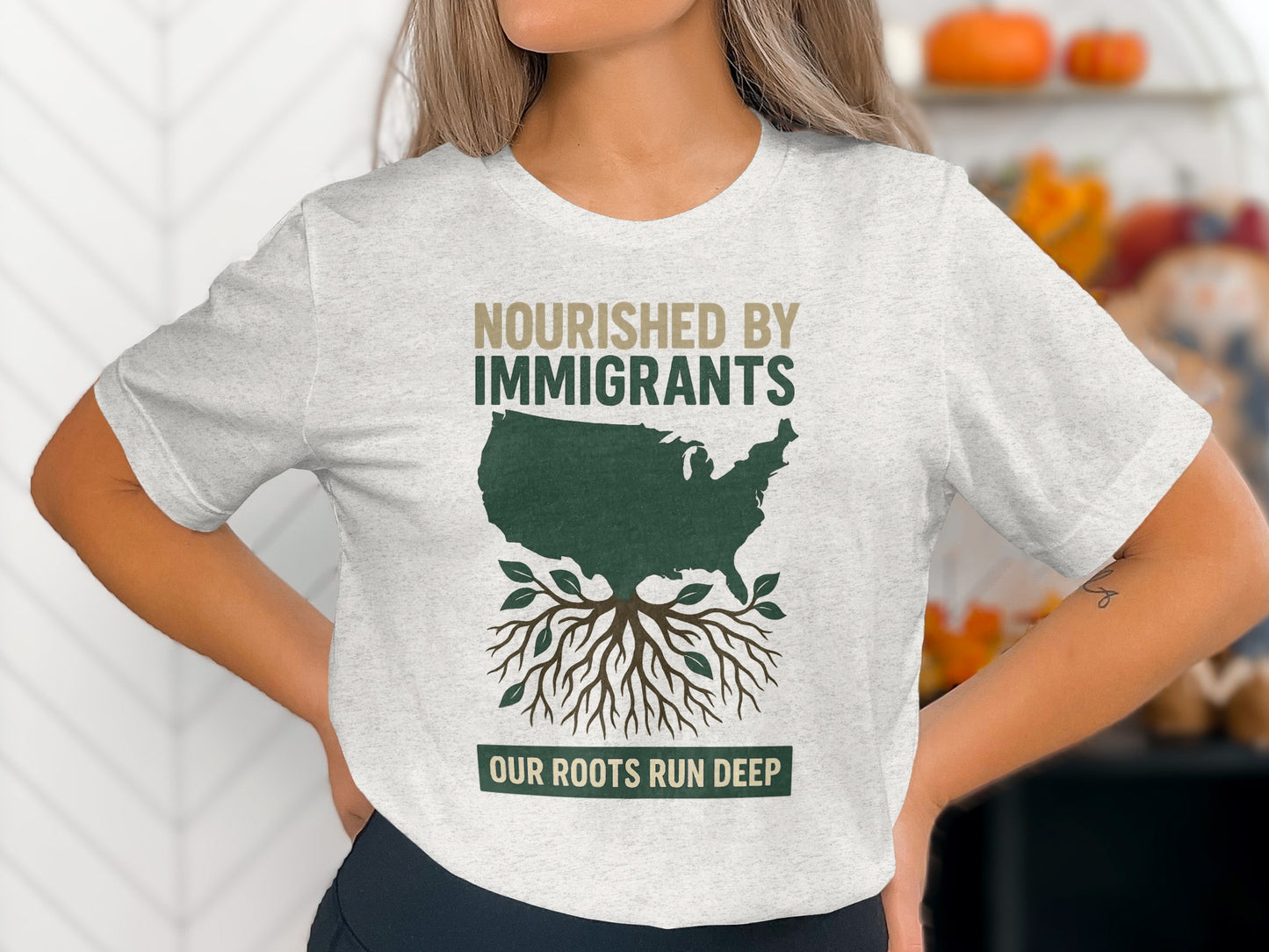 Nourished by Immigrants Our Roots Run Deep product type