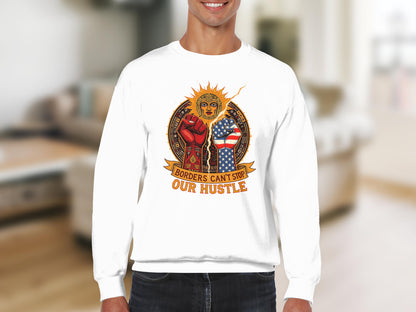 Borders Can't Stop Our Hustle Sweatshirt product