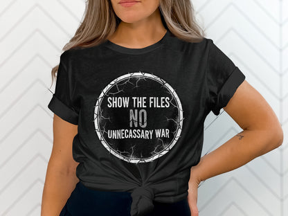 Show the Files No Unnecessary War Graphic Tee