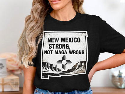 New Mexico Strong Not Maga Wrong Graphic Tee product