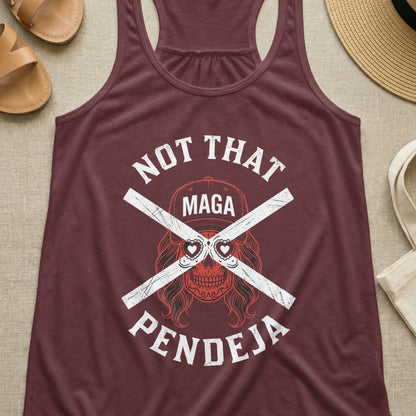 Maroon tank top with "NOT THAT PENDEJA" and skull graphic.
