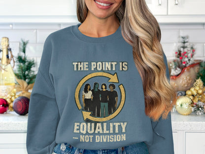 The Point is Equality Not Division Sweatshirt product
