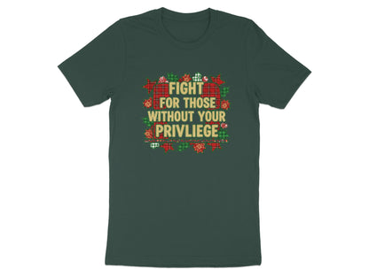 Fight For Those Without Your Privilege Shirt