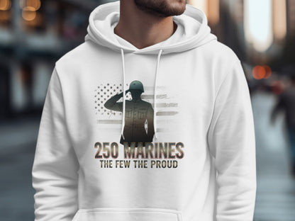 250 Marines The Few The Proud Hoodie