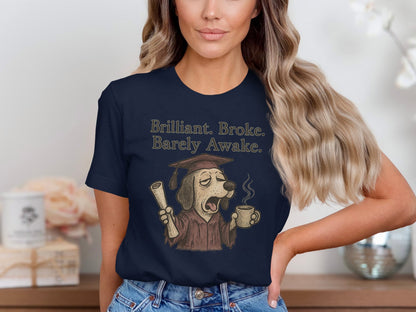 Brilliant Broke Barely Awake Dog Graphic T-shirt product
