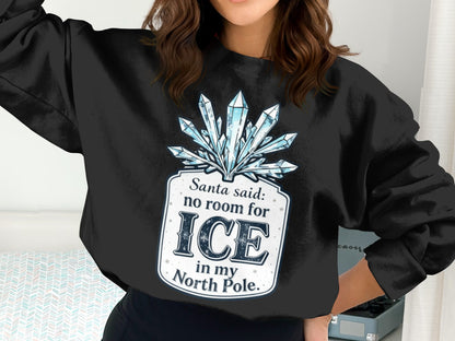 Santa said no room for ICE in my North Pole product