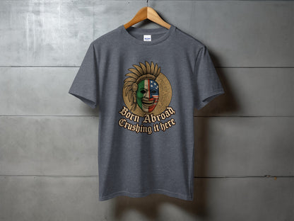 Born Abroad Crushing it Here Graphic T-Shirt product