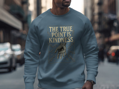 The True Point Is Kindness Graphic Sweatshirt product type