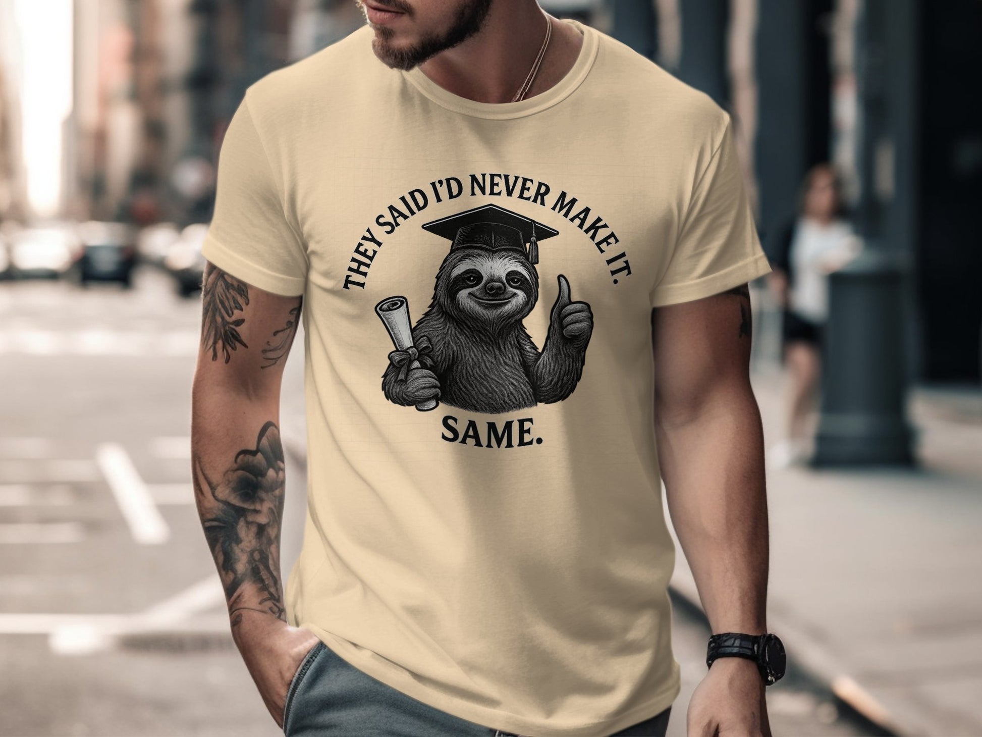 They Said I'd Never Make It Same Sloth T-Shirt product