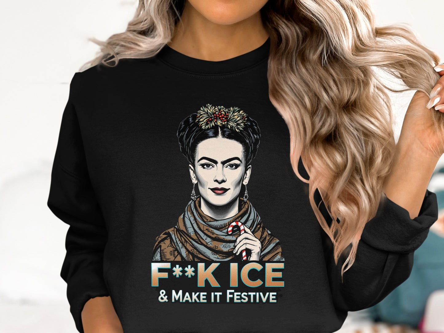 F**k Ice & Make It Festive Frida Kahlo Sweatshirt