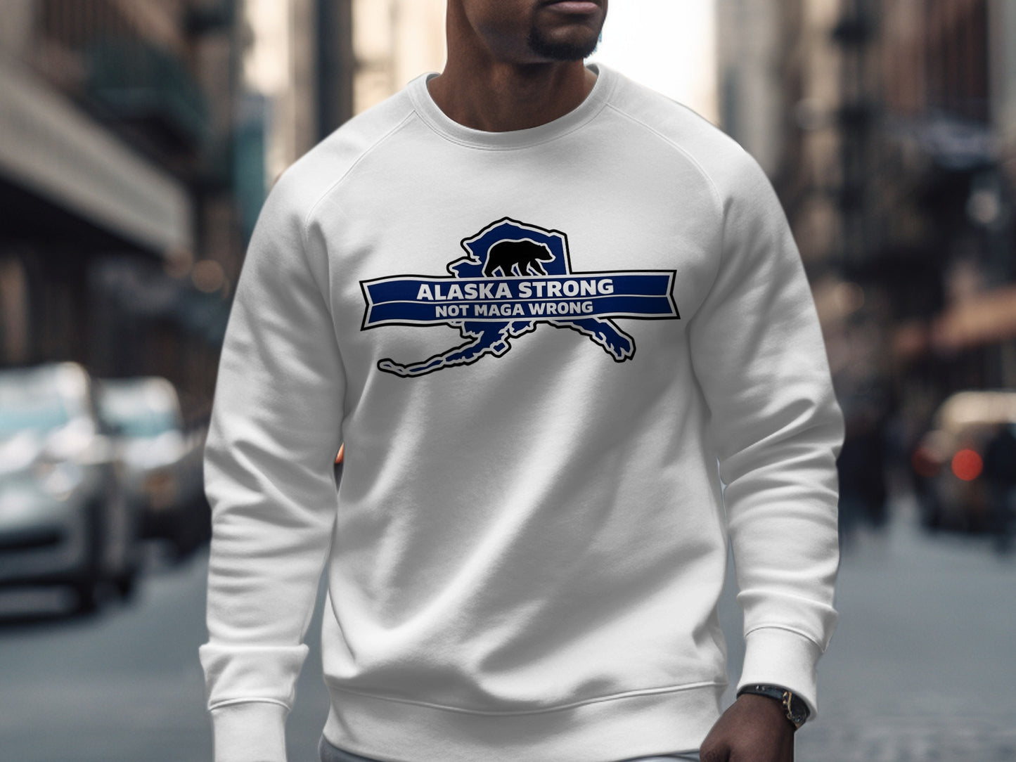 Alaska Strong Not Maga Wrong Sweatshirt