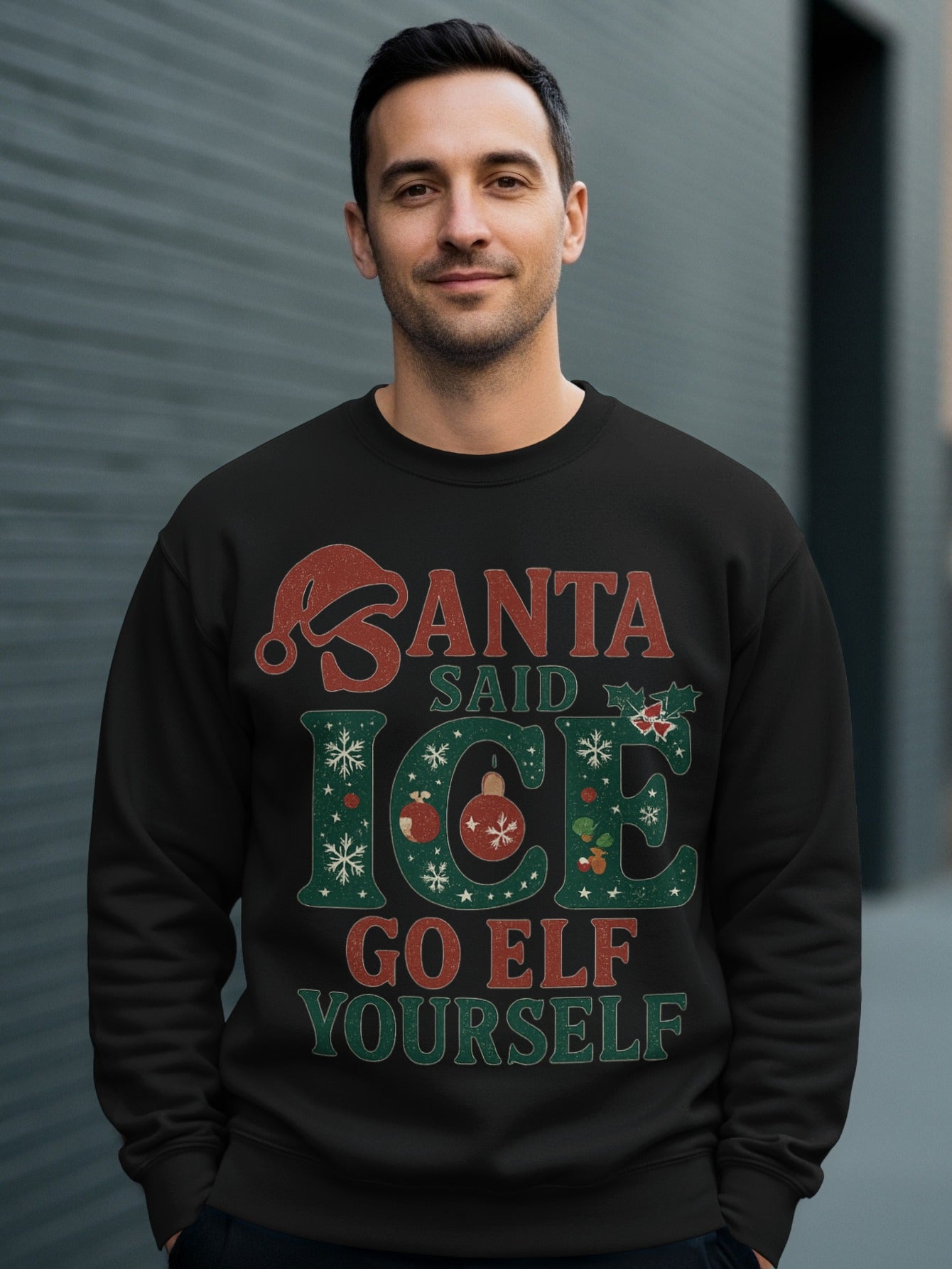 Santa Said Go Elf Yourself Holiday Sweatshirt