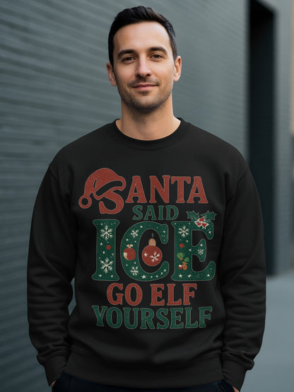 Santa Said Go Elf Yourself Holiday Sweatshirt
