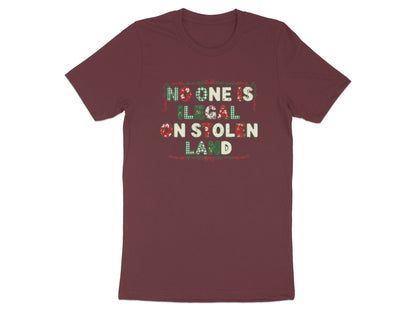 No One Is Illegal On Stolen Land T-shirt