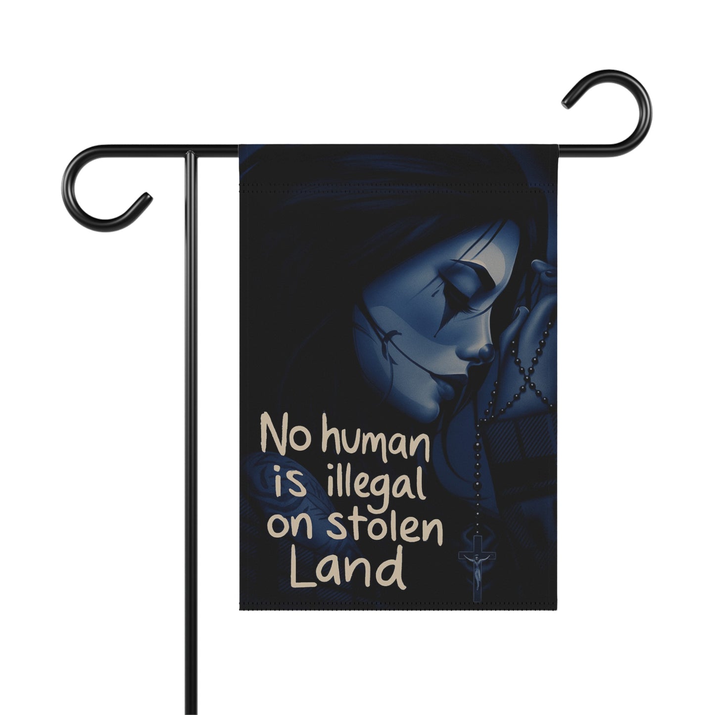 No human is illegal on stolen land garden flag