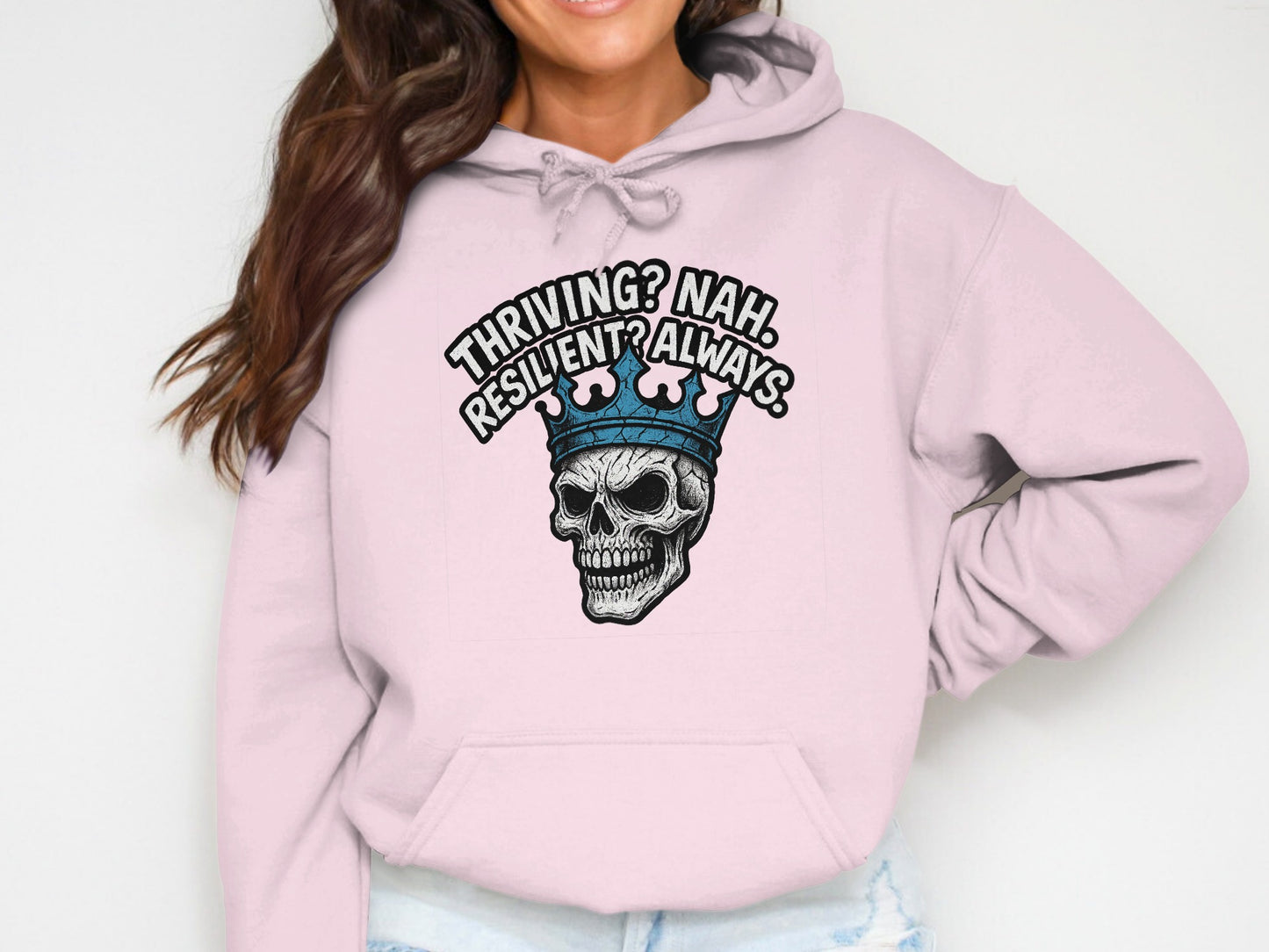 Thriving Nah Resilient Always Skull Hoodie product type
