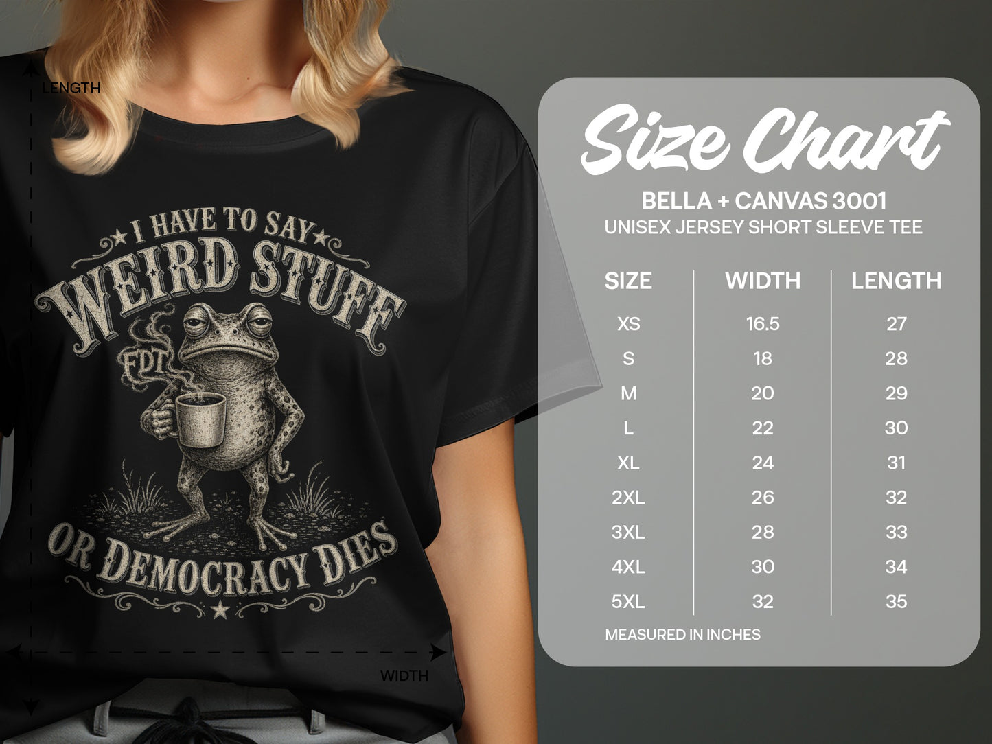 T-shirt with frog drinking coffee and text "I have to say weird stuff or democracy dies."