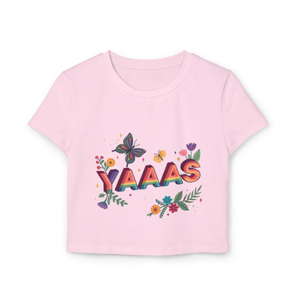 Floral YAAAS Women's Baby Tee - Cute Crop Top for Pride & Everyday Wear